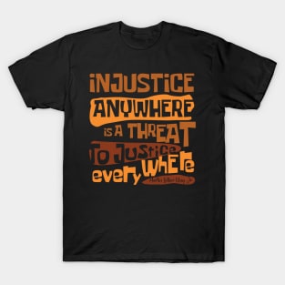 Injustice anywhere is a threat to justice everywhere, Black History, African American History, Civil Rights T-Shirt